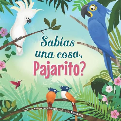 Cover image for Sabias una cosa, Pajarito?