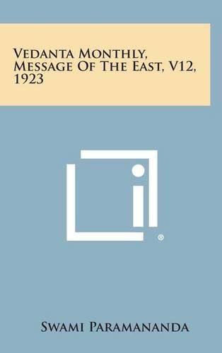 Vedanta Monthly, Message of the East, V12, 1923