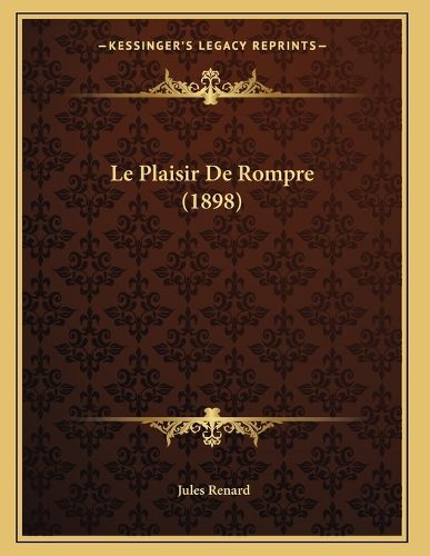 Cover image for Le Plaisir de Rompre (1898)