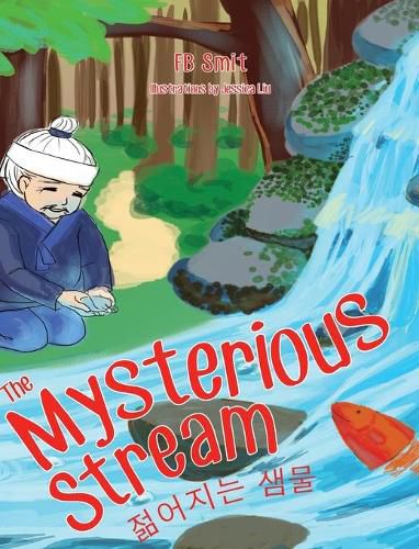 Cover image for The Mysterious Stream: a folktale in English and Korean