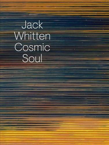 Cover image for Jack Whitten: Cosmic Soul
