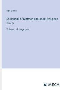 Cover image for Scrapbook of Mormon Literature; Religious Tracts