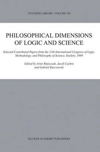 Cover image for Philosophical Dimensions of Logic and Science: Selected Contributed Papers from the 11th International Congress of Logic, Methodology, and Philosophy of Science, Krakow, 1999