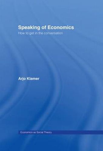 Cover image for Speaking of Economics: How to Get in the Conversation