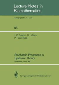 Cover image for Stochastic Processes in Epidemic Theory: Proceedings of a Conference held in Luminy, France, October 23-29, 1988