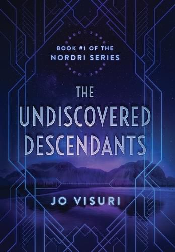 Cover image for The Undiscovered Descendants: Book #1 in the Nordri Series