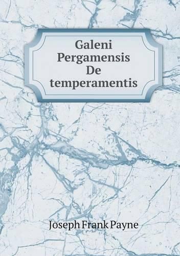 Galeni Pergamensis De temperamentis