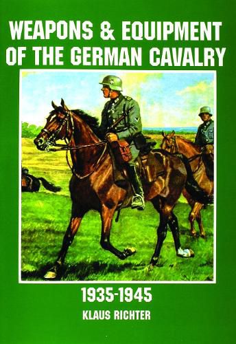 Cover image for Weapons and Equipment of the German Cavalry in World War II