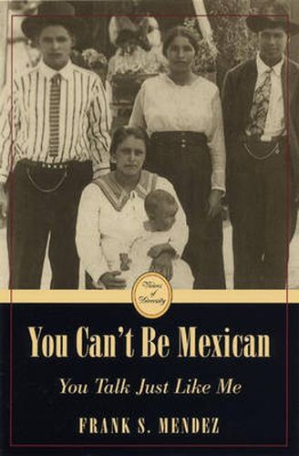 Cover image for You Can't be Mexican: You Talk Just Like Me