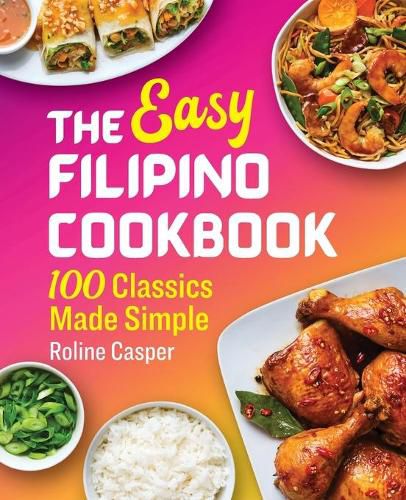 Cover image for The Easy Filipino Cookbook: 100 Classics Made Simple