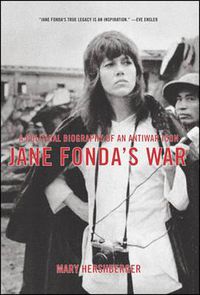 Cover image for Jane Fonda's War: A Political Biography of an Antiwar Icon