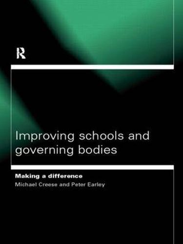 Cover image for Improving Schools and Governing Bodies: Making a Difference