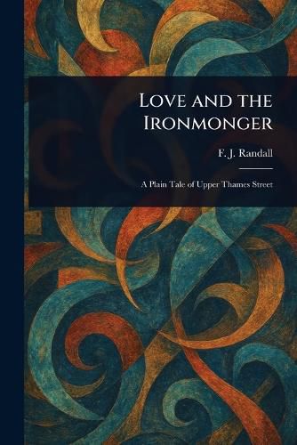 Cover image for Love and the Ironmonger