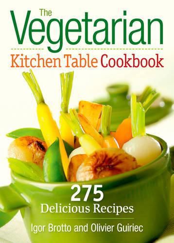 Cover image for The Vegetarian Kitchen Table Cookbook: 275 Delicious Recipes