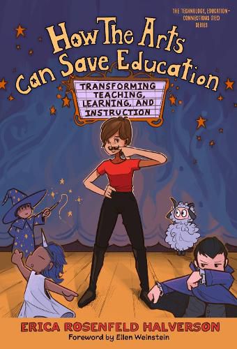 Cover image for How the Arts Can Save Education: Transforming Teaching, Learning, and Instruction