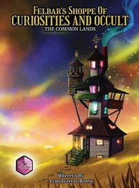Cover image for Felbar's Shoppe of Curiosities and Occult: The Common Lands