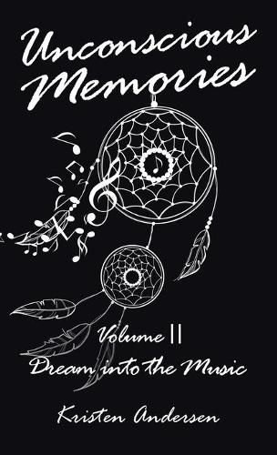 Cover image for Unconscious Memories Volume II: Dream into the Music