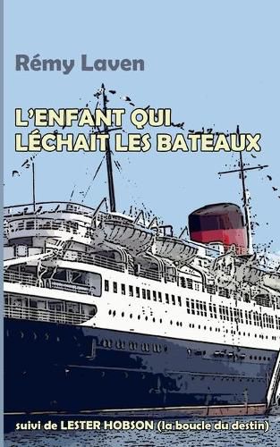 Cover image for L'enfant qui lechait les bateaux