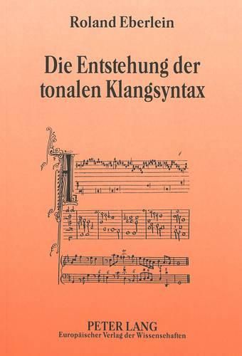 Cover image for Die Entstehung Der Tonalen Klangsyntax