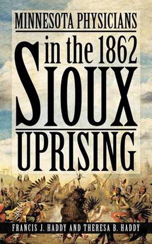 Cover image for Minnesota Physicians in the 1862 Sioux Uprising