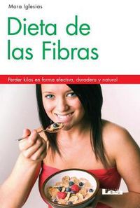 Cover image for Dieta de Las Fibras 2 Degrees Ed: Perder Kilos En Forma Efectiva, Duradera Y Natural