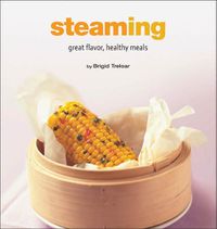 Cover image for Steaming: Great Flavor, Healthy Meals