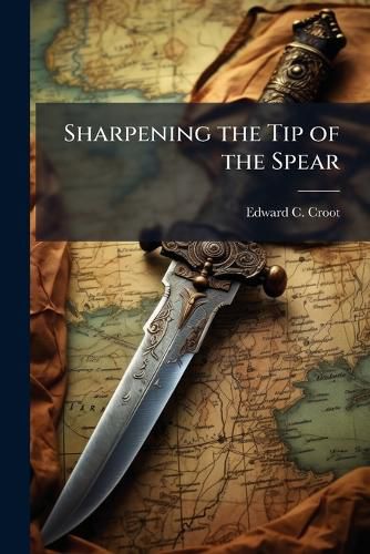 Cover image for Sharpening the Tip of the Spear