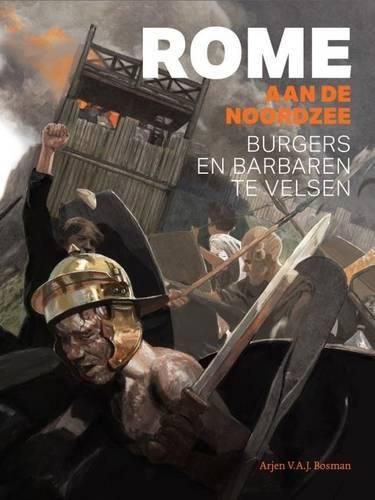 Cover image for Rome aan de Noordzee: Burgers en barbaren te Velsen
