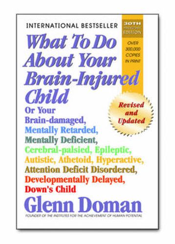 Cover image for What to Do About Your Brain-Injured Child: Revised and Updated Edition