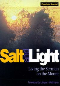 Cover image for Salt and Light: Living the Sermon on the Mount