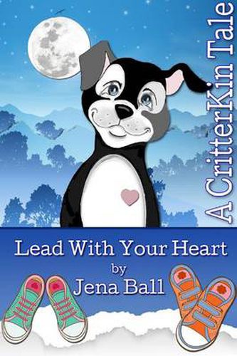 Cover image for Lead With Your Heart: A CritterKin Tale