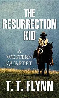 Cover image for The Resurrection Kid: A Western Quartet