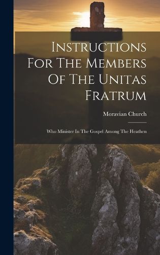 Cover image for Instructions For The Members Of The Unitas Fratrum