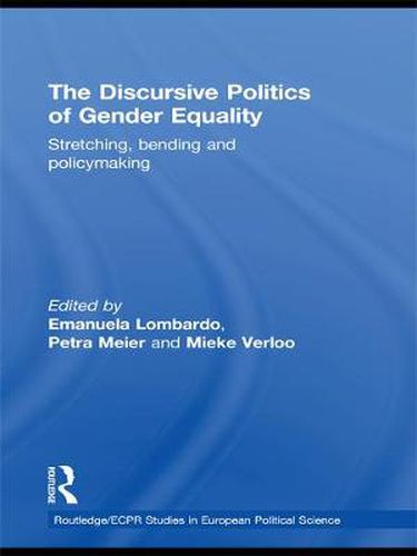 Cover image for The Discursive Politics of Gender Equality: Stretching, Bending and Policy-Making