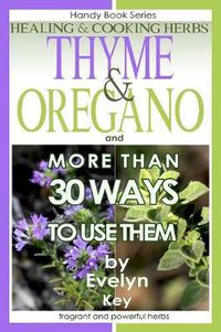 Cover image for Thyme & Oregano, Healing and Cooking Herbs