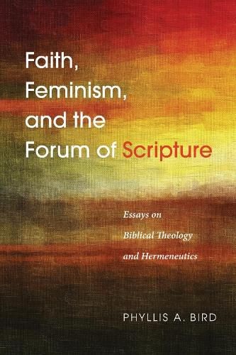 Cover image for Faith, Feminism, and the Forum of Scripture: Essays on Biblical Theology and Hermeneutics