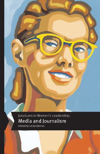 Cover image for Junctures in Women's Leadership: Media and Journalism