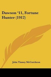 Cover image for Dawson '11, Fortune Hunter (1912)