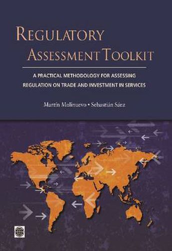 Cover image for Regulatory assessment toolkit: a practical methodology for assessing regulation on trade and investment in services