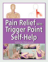 Cover image for Pain Relief with Trigger Point Self-Help