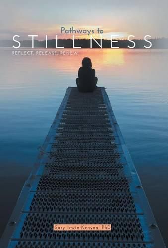 Cover image for Pathways to Stillness: Reflect, Release, Renew