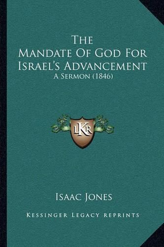 The Mandate of God for Israel's Advancement: A Sermon (1846)