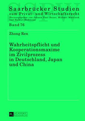 Cover image for Wahrheitspflicht Und Kooperationsmaxime Im Zivilprozess in Deutschland, Japan Und China