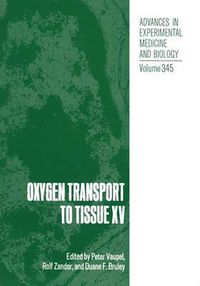 Cover image for Oxygen Transport to Tissue XV: Proceedings of the 20th ISOTT Conference Held in Mainz, Germany, August 26-30, 1992