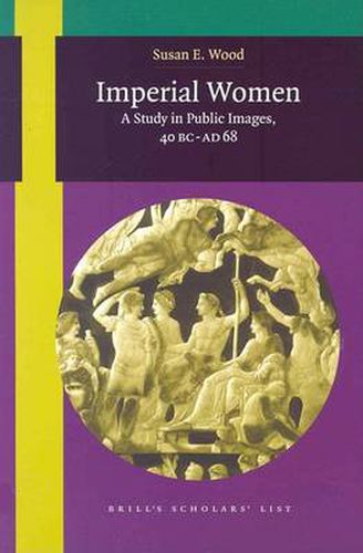 Cover image for Imperial Women: A Study in Public Images, 40 BC - AD 68