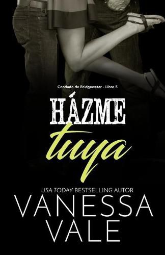 Cover image for Hazme tuya: Letra Grande