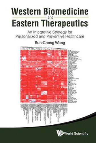 Cover image for Western Biomedicine And Eastern Therapeutics: An Integrative Strategy For Personalized And Preventive Healthcare