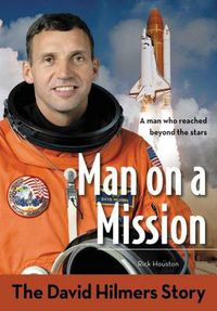 Cover image for Man on a Mission: The David Hilmers Story