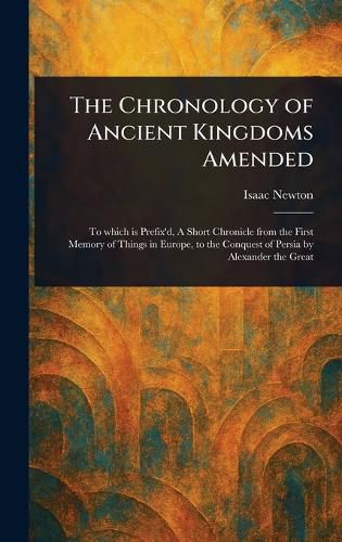 Cover image for The Chronology of Ancient Kingdoms Amended