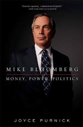 Cover image for Mike Bloomberg: Money, Power, Politics